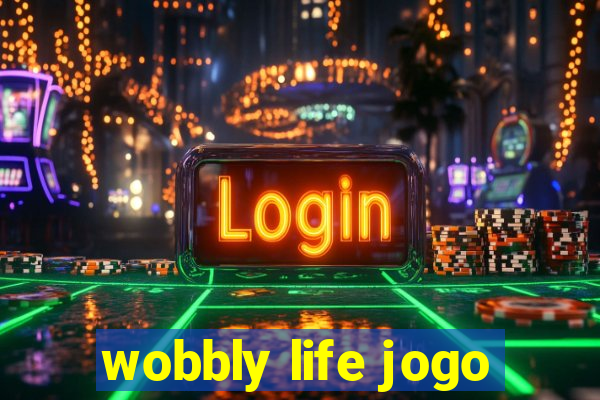 wobbly life jogo